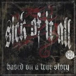 Album artwork for Based On A True Story by Sick Of It All