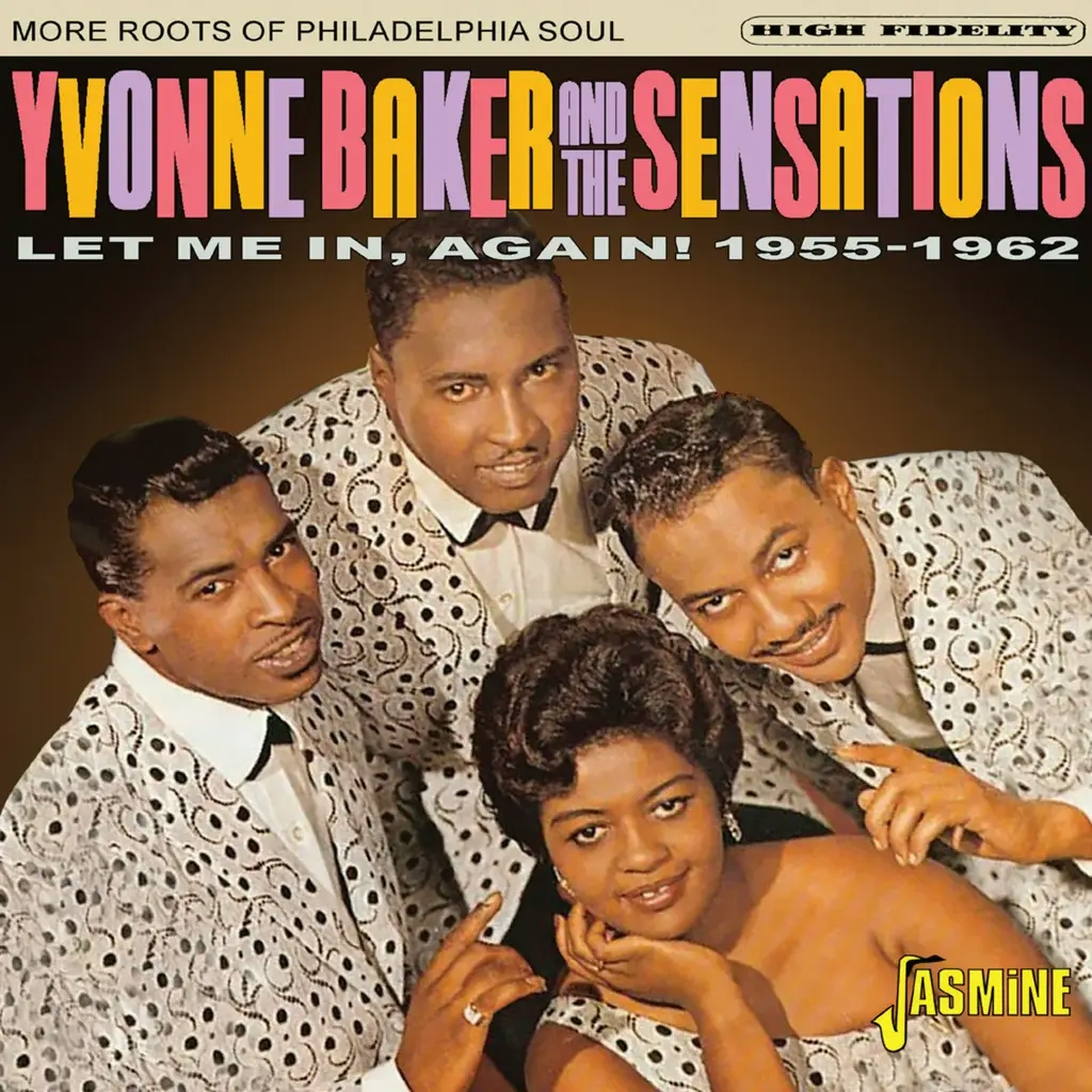 Album artwork for Let Me In, Again! 1955-1962 More Roots of Philadelphia Soul by Yvonne Baker and The Sensations