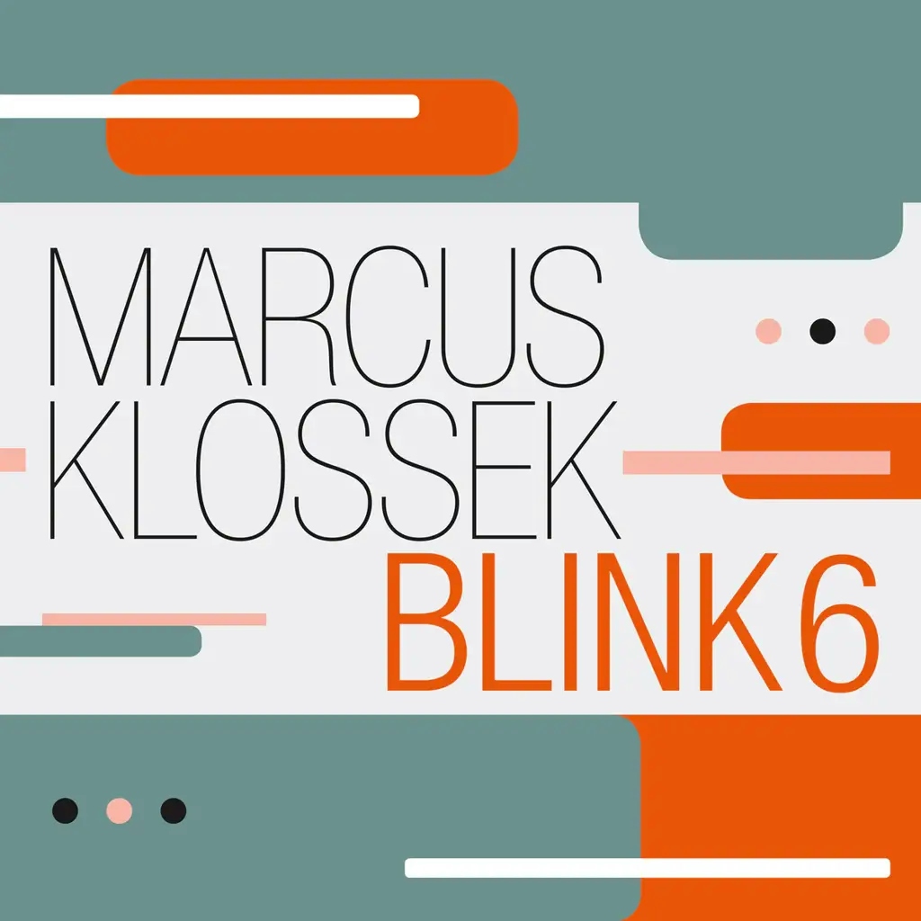 Album artwork for Blink 6 by Marcus Klossek Blink 6