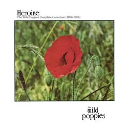 Album artwork for Heroine: The Complete Wild Poppies Collection (1986-1989) by The Wild Poppies
