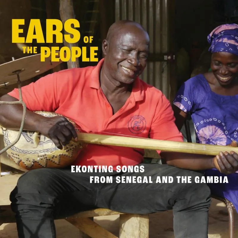 Album artwork for Ears of the People: Ekonting Songs from Senegal and The Gambia by Various