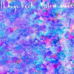 Album artwork for Slow Wave by It Hugs Back