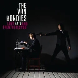 Album artwork for Love Hate and There's You by The Von Bondies