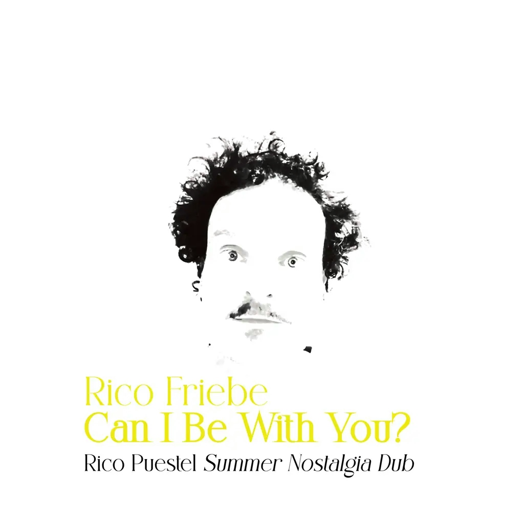 Album artwork for Can I Be With You? (Rico Puestel Summer Nostalgia Dub) by Rico Friebe