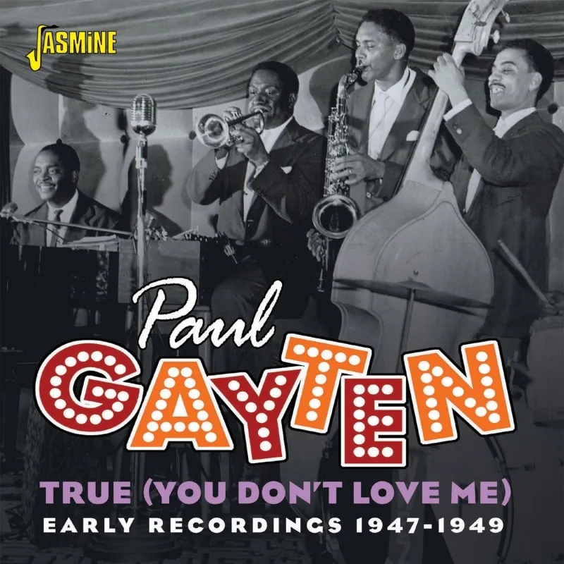 Album artwork for True (You Don't Love Me) - Early Recordings 1947-1949 by Paul Gayten