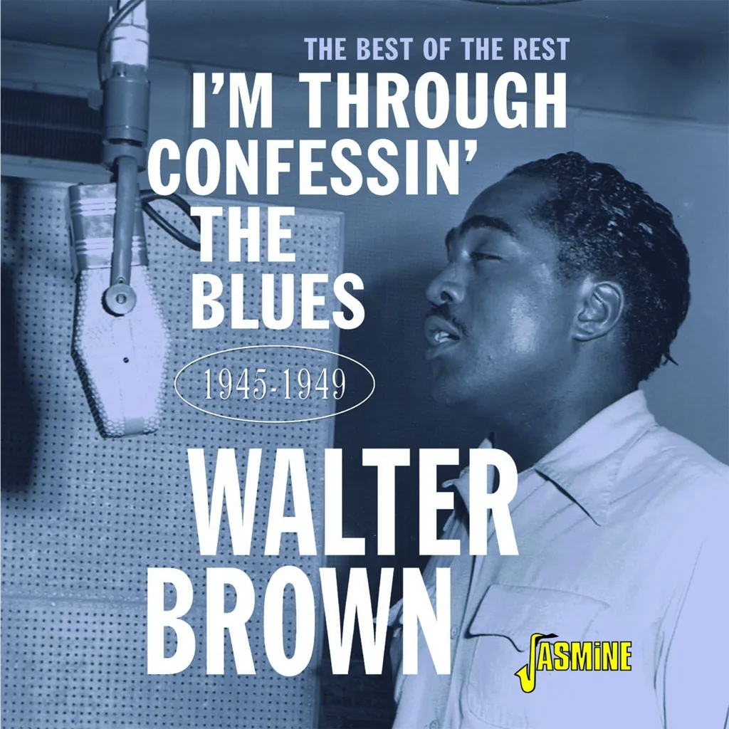 Album artwork for I'm Confessin' The Blues - The Best Of The Rest 1945-1949 by Walter Brown