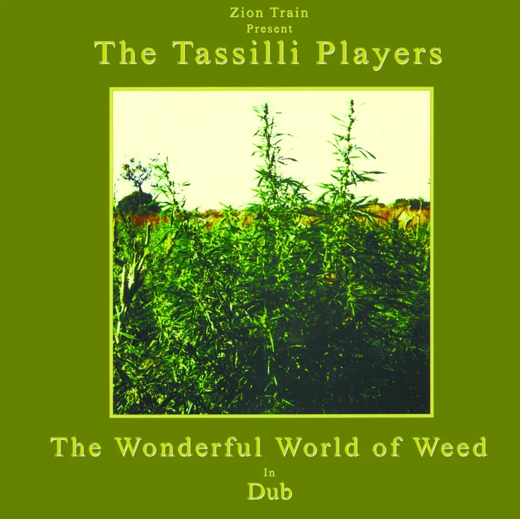 Album artwork for Wonderful World of Weed in Dub by Zion Train Presents Tassilli Players