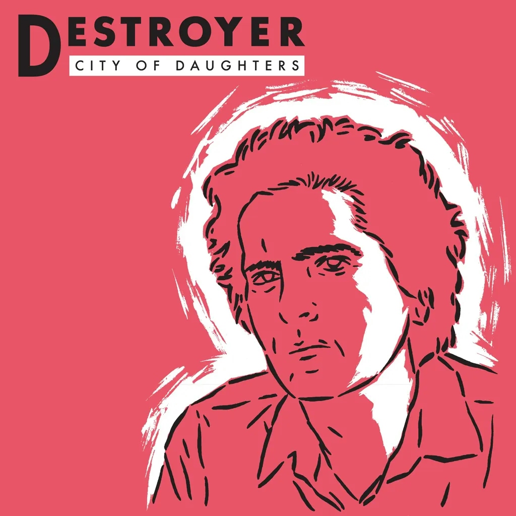 Album artwork for City Of Daughters by Destroyer