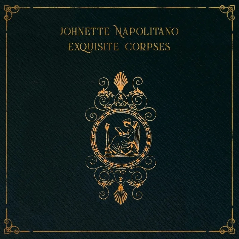 Album artwork for Exquisite Corpses by Johnette Napolitano