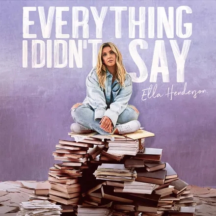 Album artwork for Everything I Didn’t Say by Ella Henderson