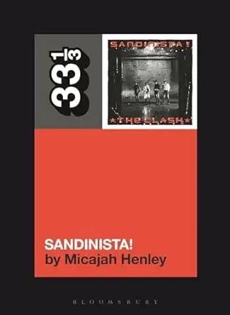 Album artwork for The Clash's Sandinista! (33 1/3) by Micajah Henley 