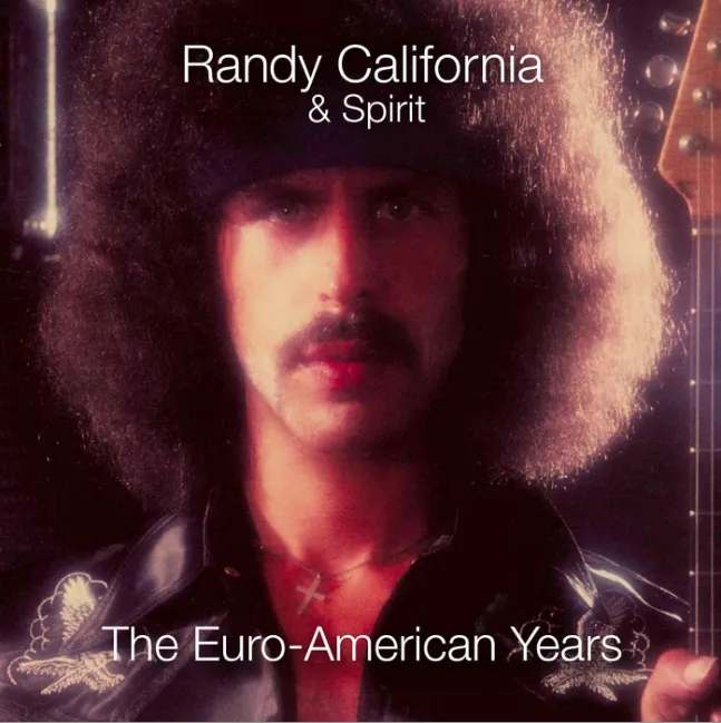 Album artwork for Randy California and Spirit: The Euro-American Years by Randy California