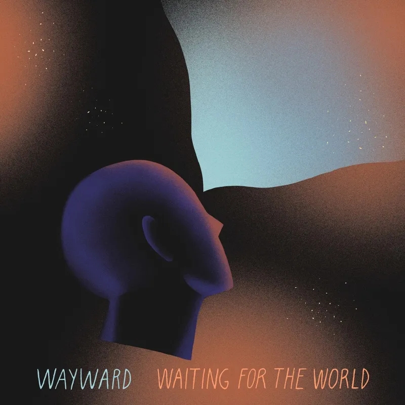 Album artwork for Waiting For The World by Wayward