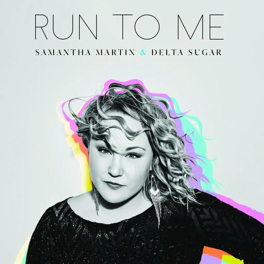 Album artwork for Run To Me by Samantha Martin and Delta Sugar
