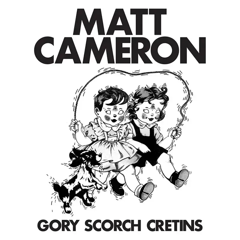 Album artwork for Gory Scorch Cretins by Matt Cameron