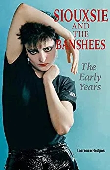 Album artwork for Siouxsie and the Banshees - The Early Years by Laurence Hedges