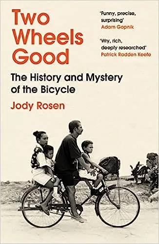 Album artwork for Two Wheels Good: The History and Mystery of the Bicycle by Jody Rosen