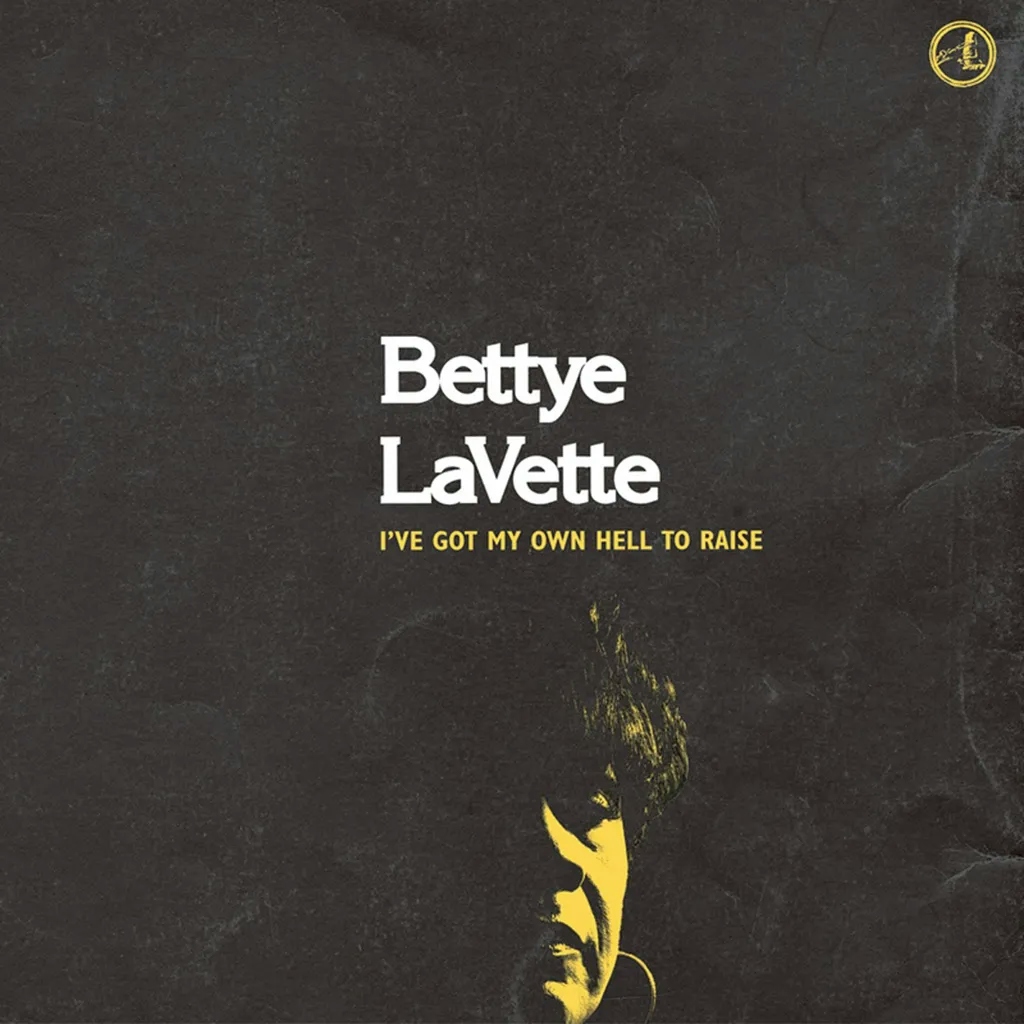 Album artwork for I've Got My Own Hell To Raise by Bettye Lavette