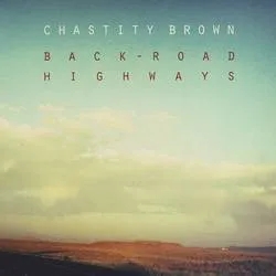 Album artwork for Back Road Highways by Chastity Brown