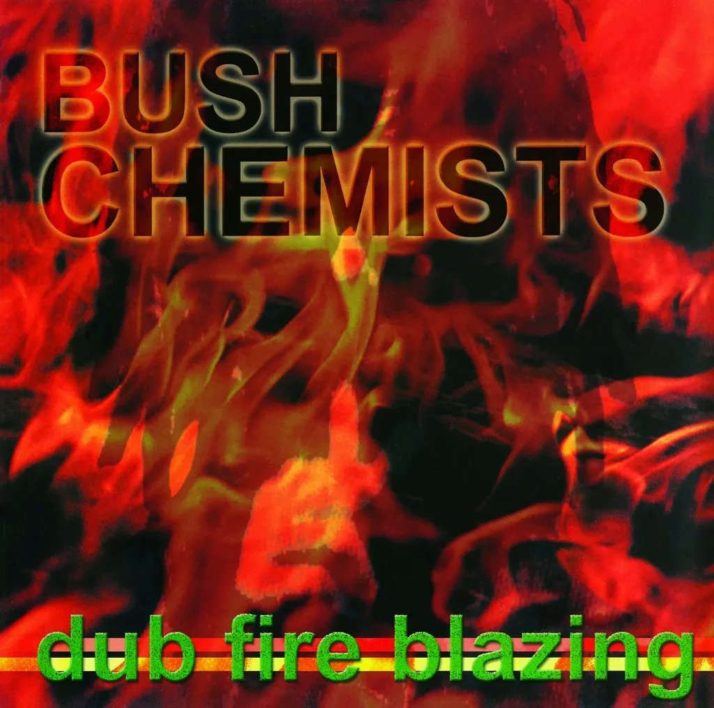 Album artwork for Dub Fire Blazing by The Bush Chemists