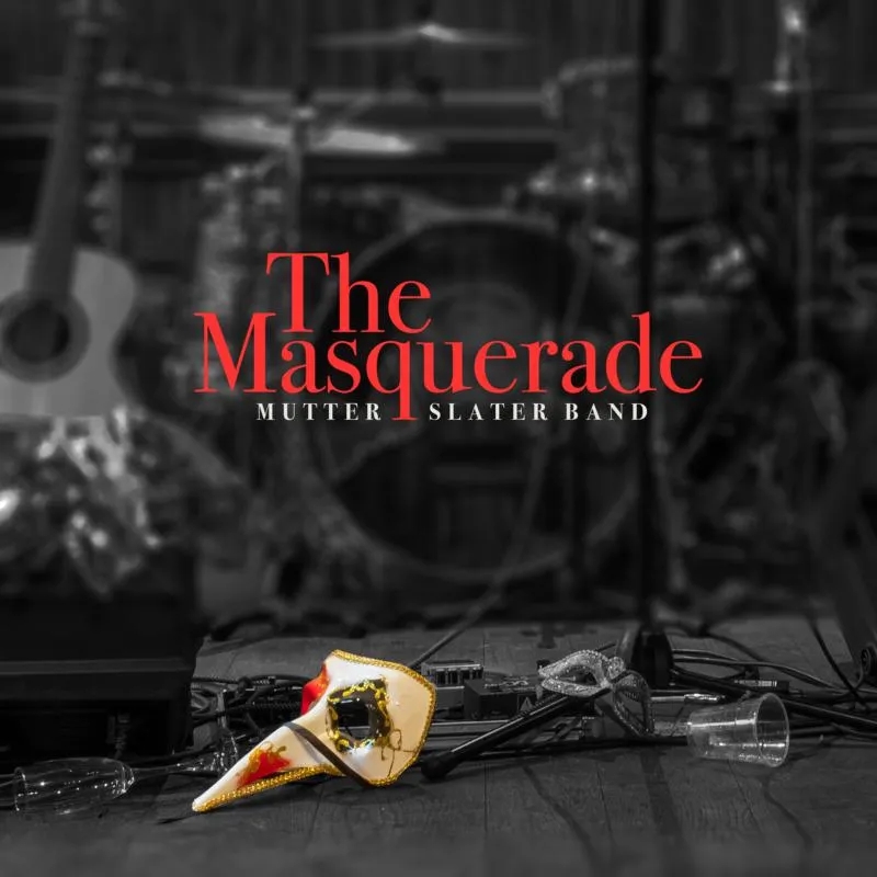 Album artwork for The Masquerade by Mutter Slater Band