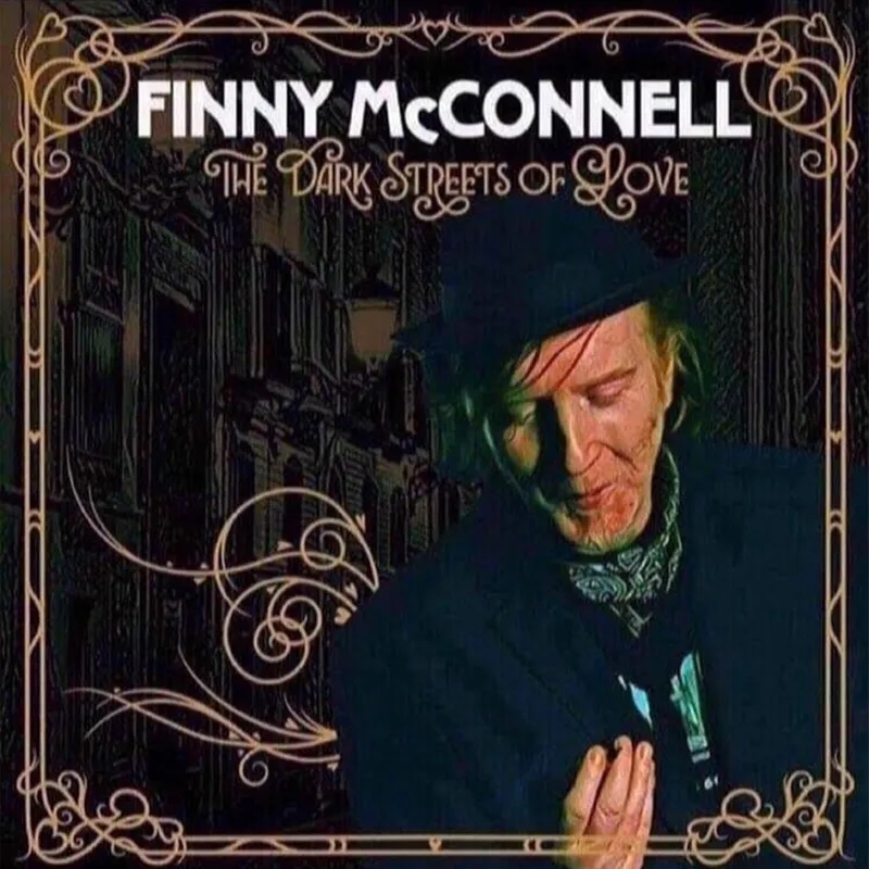 Album artwork for The Dark Streets Of Love by Finny McConnell
