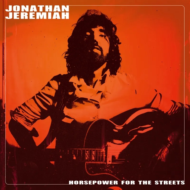 Album artwork for Horsepower for the Streets by Jonathan Jeremiah