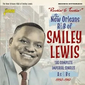 Album artwork for Rootin' and Tootin' - The New Orleans R&B of Smiley Lewis - The Complete Imperial Singles As and Bs 1950-1951 by Smiley Lewis