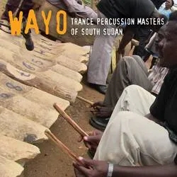 Album artwork for Trance Percussion Masters of South Sudan by Wayo
