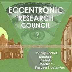 Album artwork for Johnny Rocket, Narcissist and Music Machine - I'm Your Biggest Fan by The Eccentronic Research Council