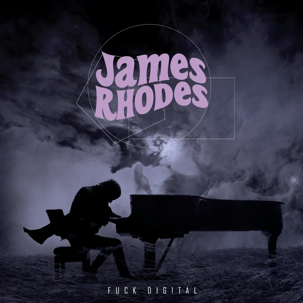 Album artwork for Fuck Digital by James Rhodes