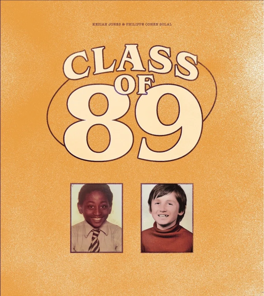 Album artwork for  Class of 89  by Philippe Cohen Solal and Kezia Jones 