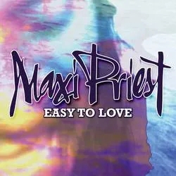 Album artwork for Easy To Love by Maxi Priest