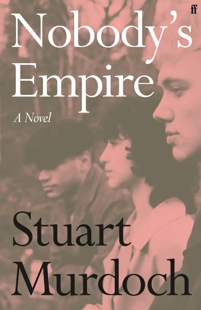 Album artwork for Nobody's Empire (A Novel) by Stuart Murdoch