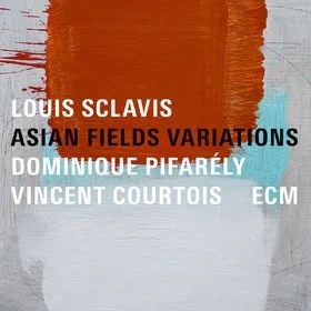 Album artwork for Asian Fields Variations by Louis Sclavis, Dominique Pifarely, Vincent Courtois