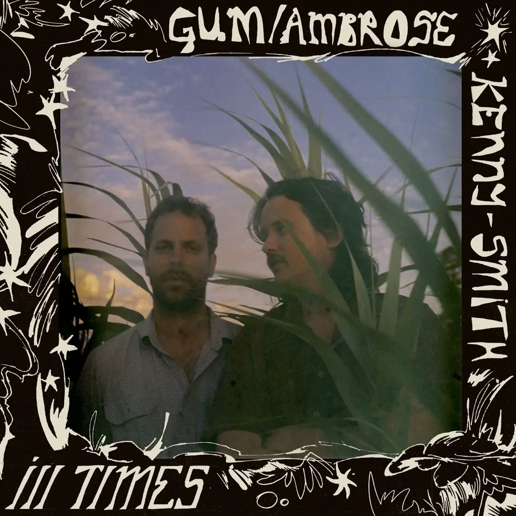 Album artwork for Ill Times by Gum, Ambrose Kenny-Smith
