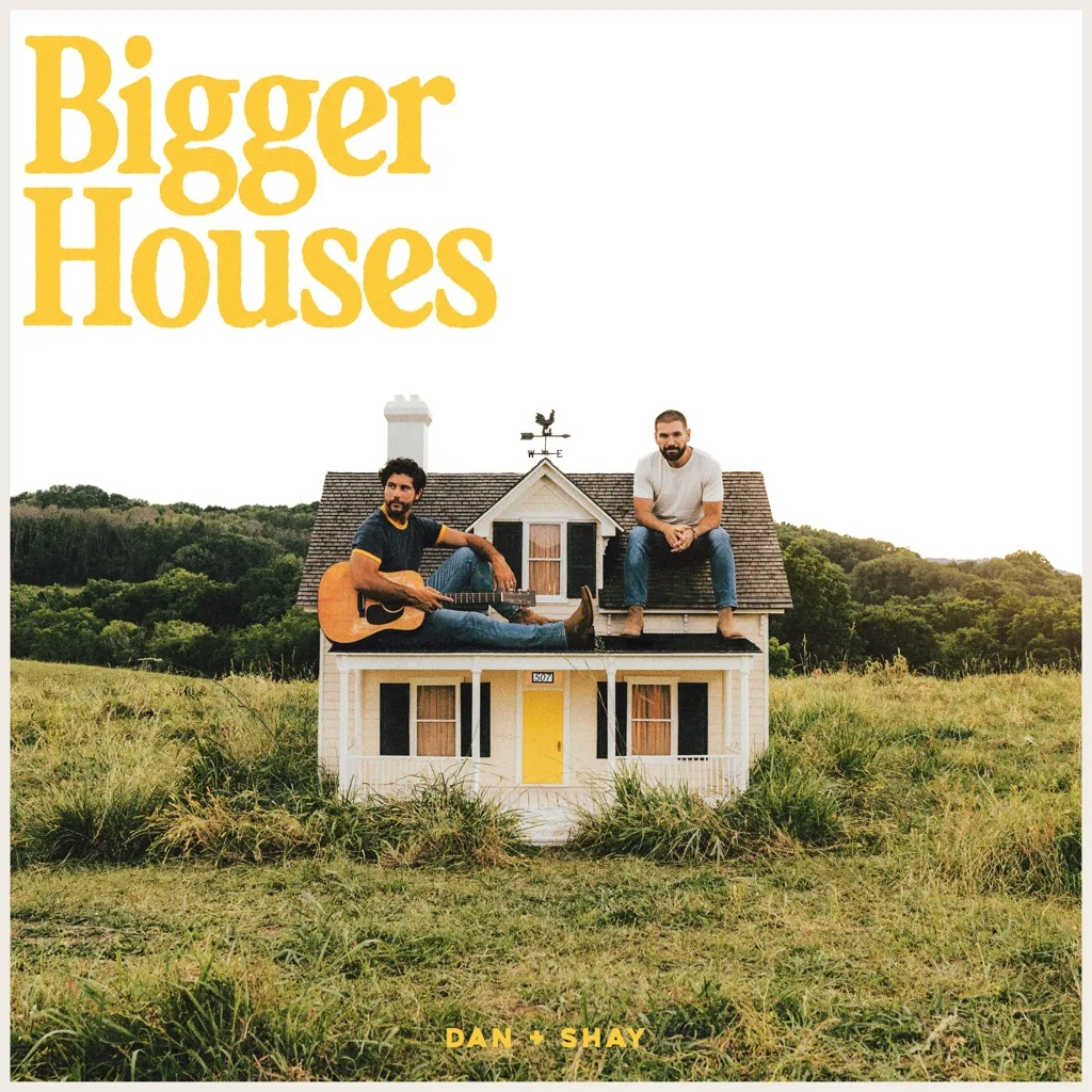 Album artwork for Bigger Houses by Dan + Shay