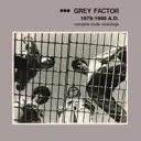 Album artwork for 1979-1980 A.D. - Complete Studio Recordings by Grey Factor