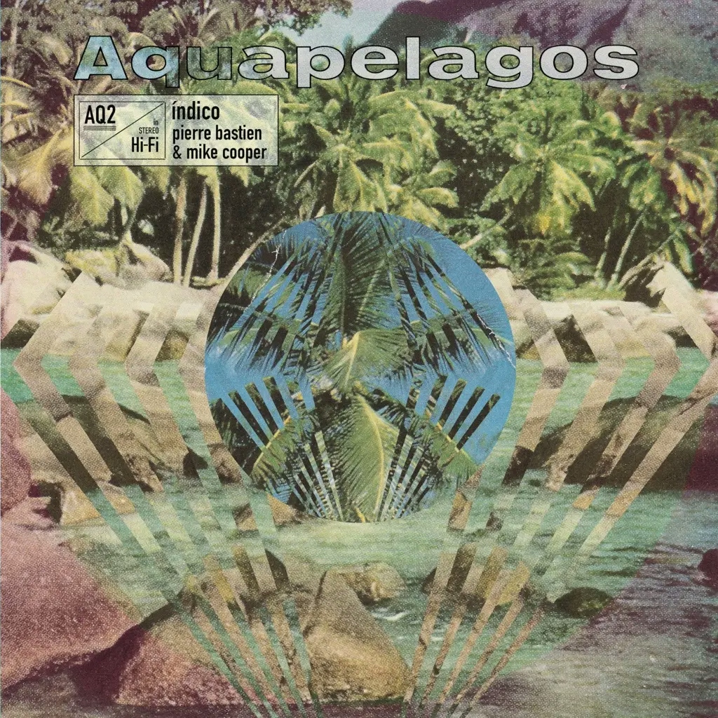 Album artwork for Aquapelagos Vol.2 Indico by Mike Cooper, Pierre Bastien