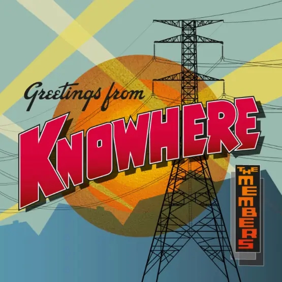 Album artwork for Greetings From Knowhere  by The Members