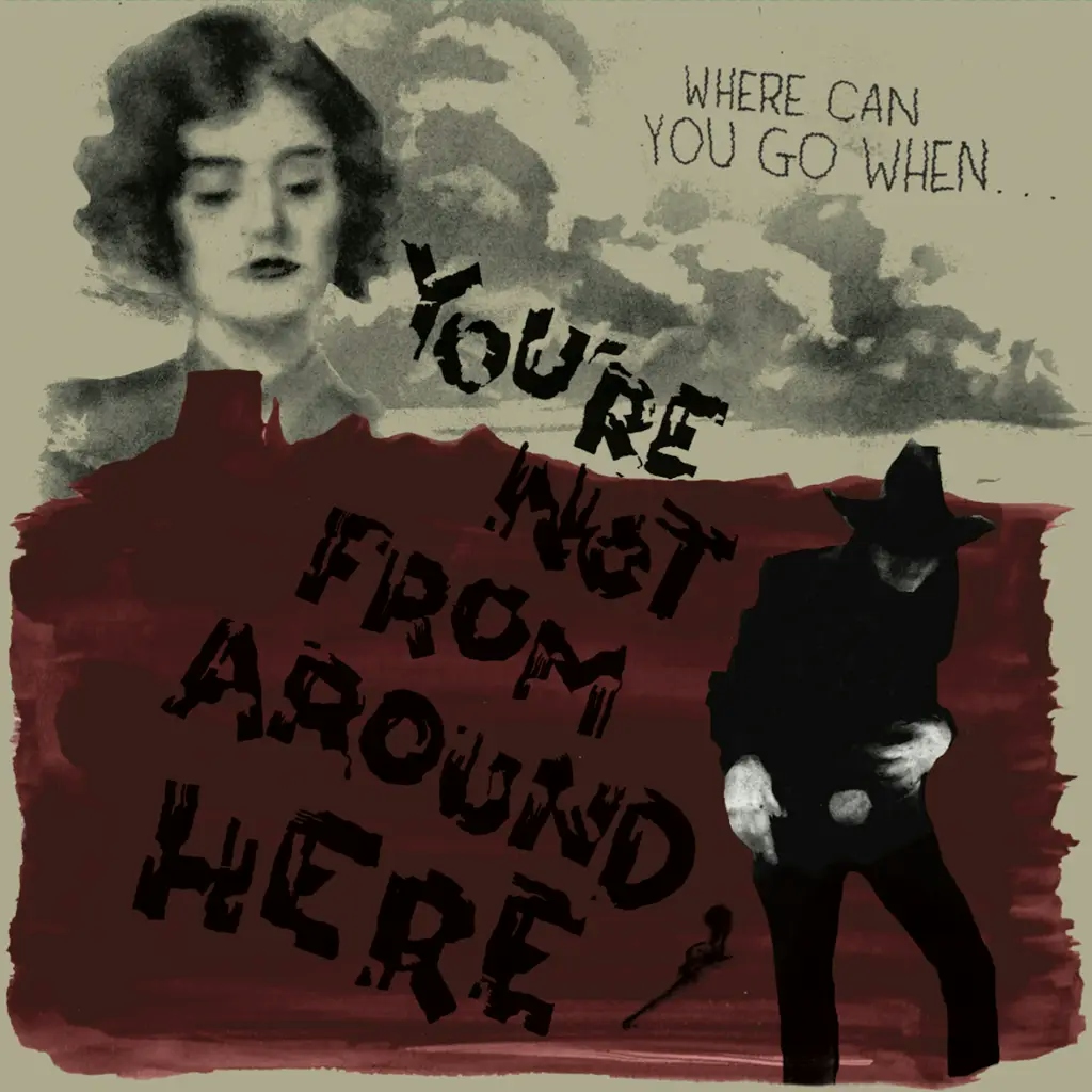 Album artwork for You're Not From Around Here by Various Artists