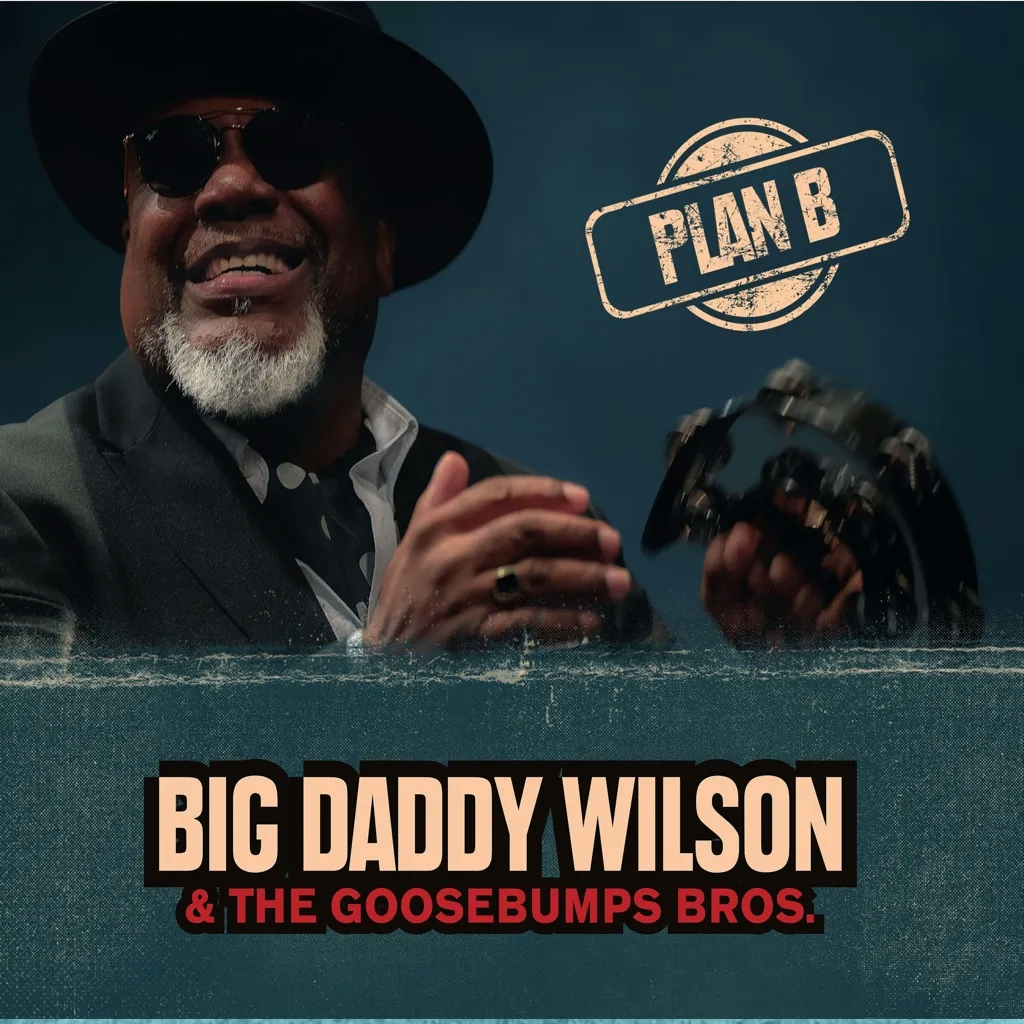 Album artwork for Plan B by Big Daddy Wilson and Goosebumps Bros
