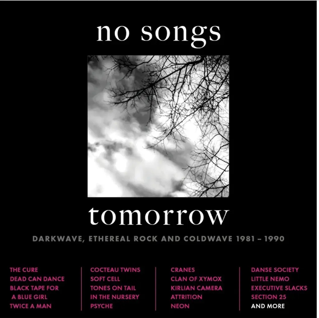 Album artwork for No Songs Tomorrow - Dark Wave, Ethereal Rock and Cold Wave 1981-1990 by Various