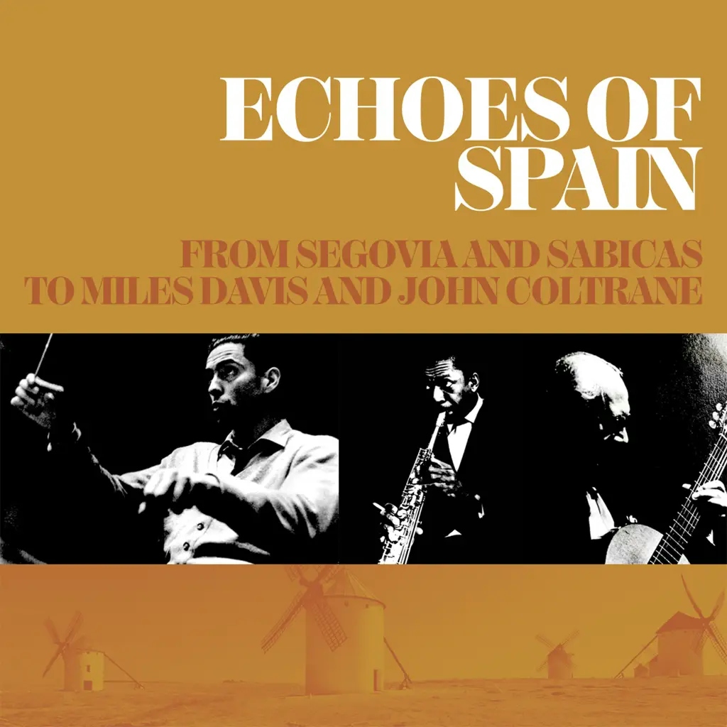 Album artwork for Echoes Of Spain – From Segovia and Sabicas to Miles Davis and John Coltrane by Various