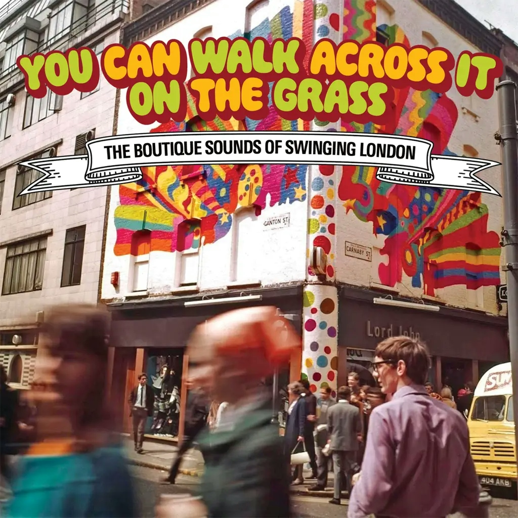 Album artwork for You Can Walk Across It On The Grass - The Boutique Sounds Of Swinging London by Various