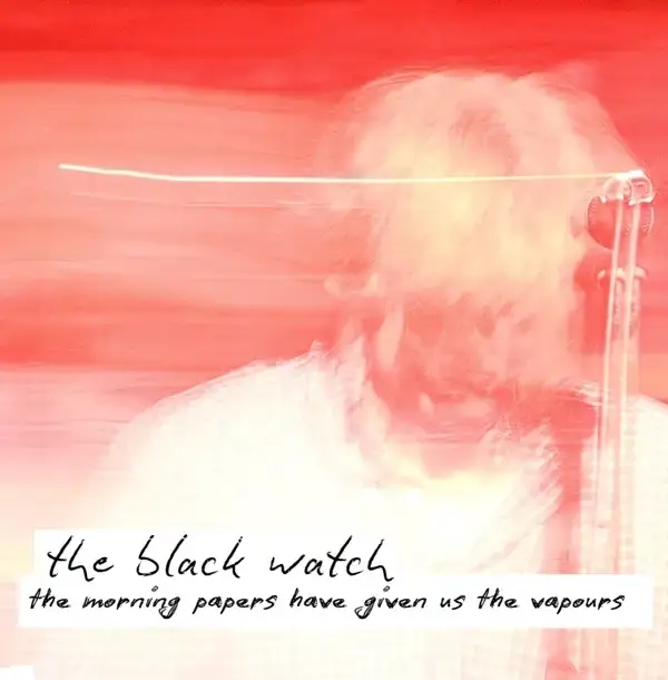 Album artwork for The Morning Papers Have Given Us The Vapours - RSD 2024 by The Black Watch