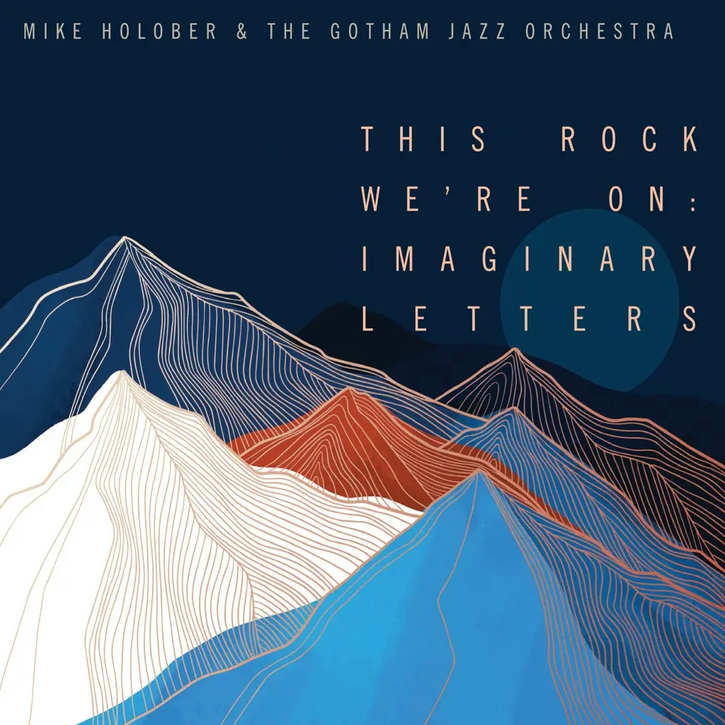 Album artwork for This Rock We'Re On: Imaginary Letters by Mike Holober