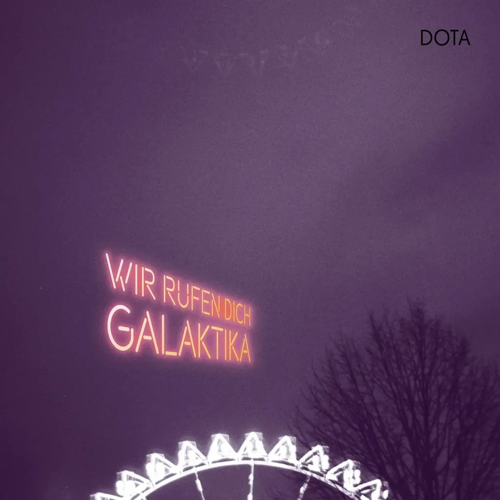 Album artwork for Wir Rufen Dich, Galaktika by Dota