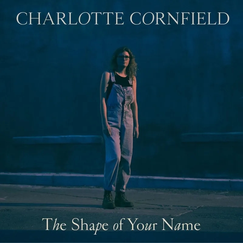 Album artwork for The Shape of Your Name by Charlotte Cornfield