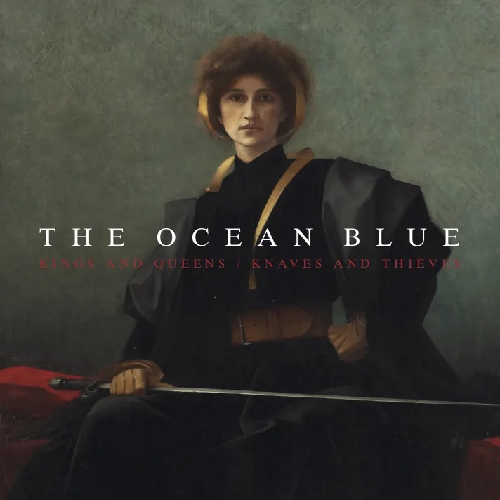 Album artwork for Kings And Queens/Knaves And Thieves by The Ocean Blue